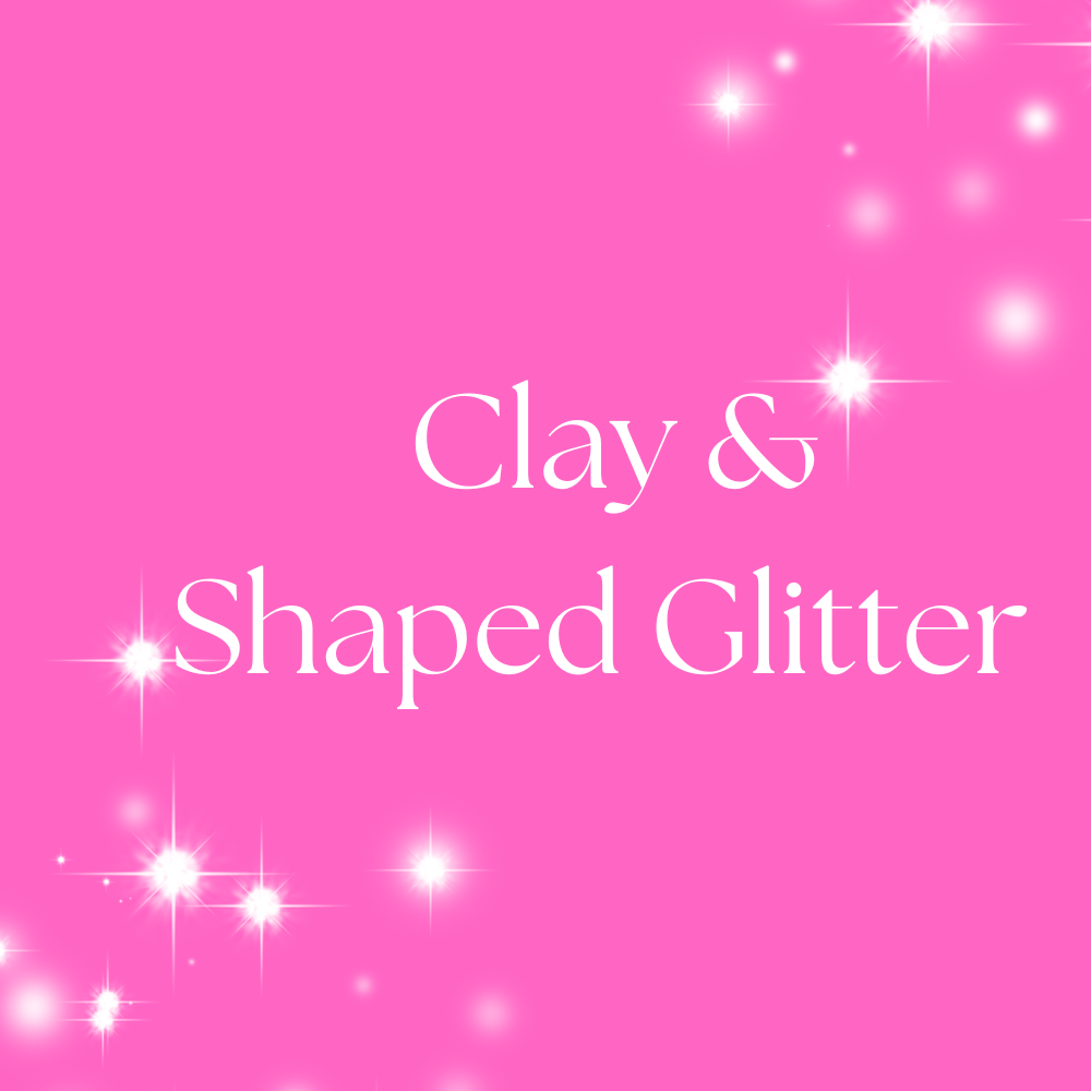 Clay/ Shaper Glitter & More